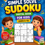 30 Pages Simple Solve Sudoku Digital Book for Kids (Ages 6–12)