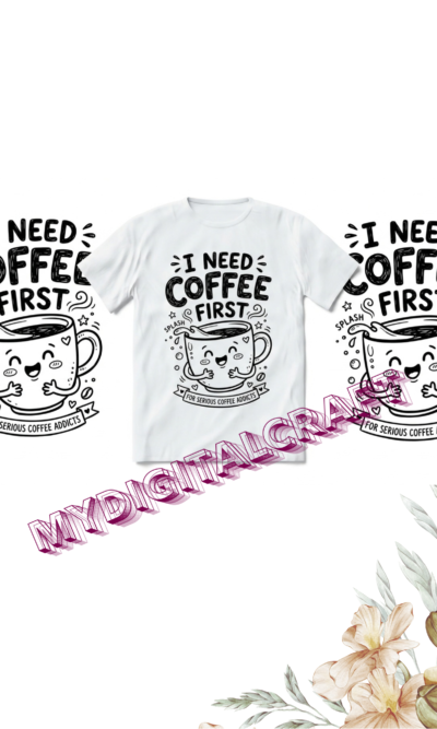 I Need Coffee First Funny Coffee Lover T-Shirt Design_1