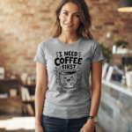 I Need Coffee First Funny Coffee Lover T-Shirt Design_4